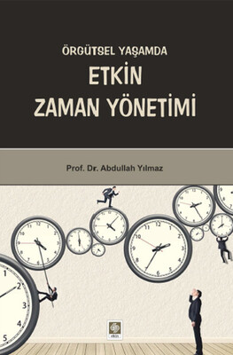 Örgütsel Yaşamda Etkin Zaman Yönetimi - Ekin Yayınevi