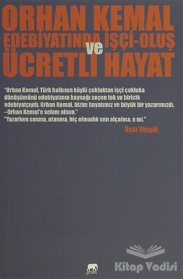 Orhan Kemal Edebiyatında İşçi-Oluş ve Ücretli Hayat - Gram Yayınları