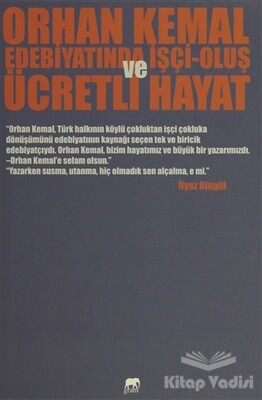 Orhan Kemal Edebiyatında İşçi-Oluş ve Ücretli Hayat - Gram Yayınları