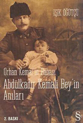Orhan Kemal'in Babası Abdülkadir Kemali Bey'in Anıları - Everest Yayınları
