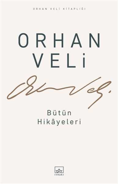 İthaki Yayınları - Orhan Veli - Bütün Hikayeleri