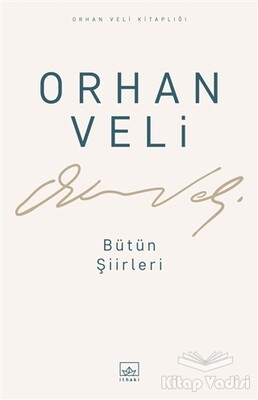 Orhan Veli - Bütün Şiirleri - İthaki Yayınları