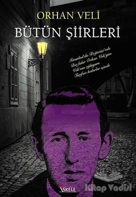 Orhan Veli Bütün Şiirleri - İskele Yayıncılık