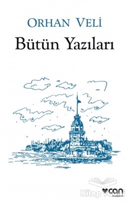 Orhan Veli - Bütün Yazıları - Can Sanat Yayınları