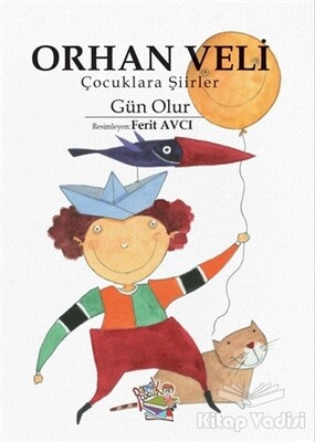 Orhan Veli - Çocuklara Şiirler - Gün Olur - Parmak Çocuk Yayınları