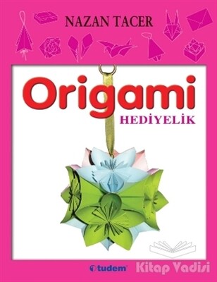 Origami: Hediyelik - Tudem Yayınları