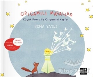 Origamili Masallar - Küçük Prens ile Origamiyi Keşfet - MSE Yayınları