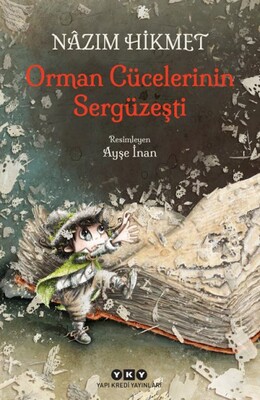 Orman Cücelerinin Sergüzeşti - Yapı Kredi Yayınları