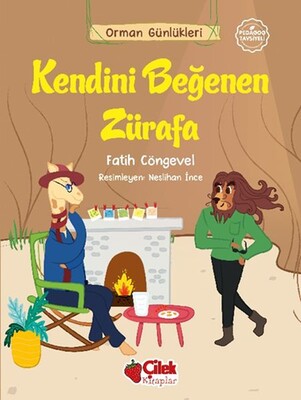 Orman Günlükleri - Kendini Beğenen Zürafa - Çilek Yayınları