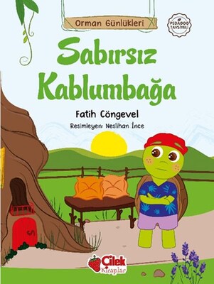 Orman Günlükleri - Sabırsız Kaplumbağa - Çilek Yayınları