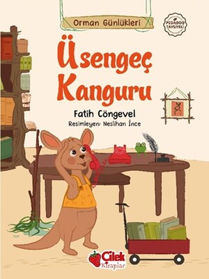 Orman Günlükleri - Üşengeç Kanguru - Çilek Yayınları