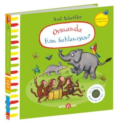 Ormanda Kim Saklanıyor-Alex Scheffler (Keçe Kapakçıklı Kitap) - Beta Kids