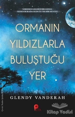 Ormanın Yıldızlarla Buluştuğu Yer - Peta Kitap