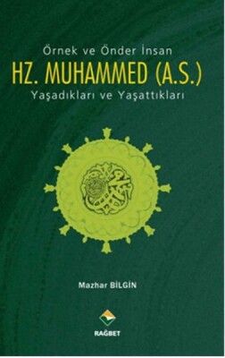 Örnek ve Önder İnsan Hz. Muhammed (A.S.) - Rağbet Yayınları