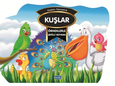 Örneklerle Şekilli Boyama - Kuşlar - Parıltı Yayınları