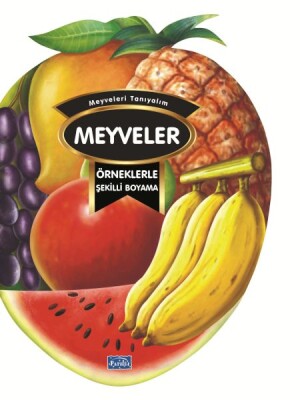 Örneklerle Şekilli Boyama - Meyveler - Parıltı Yayınları