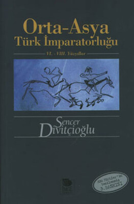 Orta - Asya Türk İmparatorluğu 6. - 8. Yüzyıllar - İmge Kitabevi Yayınları