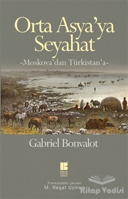 Orta Asya’ya Seyahat - Bilge Kültür Sanat