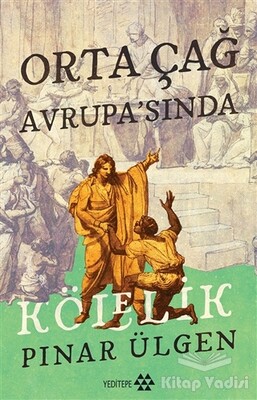 Orta Çağ Avrupa’sında Kölelik - Yeditepe Yayınevi