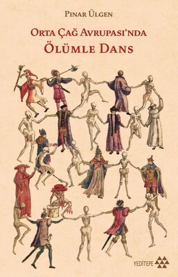 Orta Çağ Avrupa'sında Ölümle Dans - Yeditepe Yayınevi