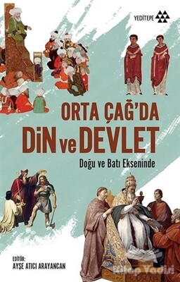 Orta Çağ'da Din ve Devlet - Yeditepe Yayınevi