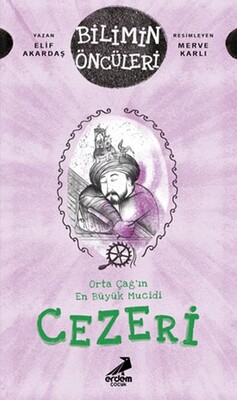 Orta Çağ'ın En Büyük Mucidi Cezeri - Erdem Yayınları