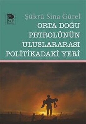 Orta Doğu Petrolü'nün Uluslararası Politikadaki Yeri - İmge Kitabevi Yayınları