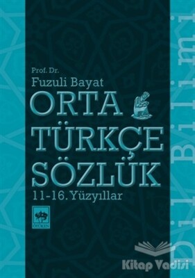 Orta Türkçe Sözlük 11-16. Yüzyıllar - Ötüken Neşriyat