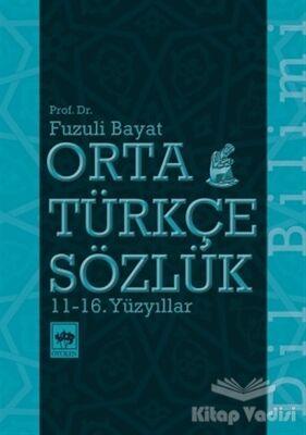 Orta Türkçe Sözlük 11-16. Yüzyıllar - 1