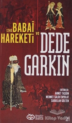 Ortaçağ Anadolusu'nda Bir Türkmen Şeyhi: Dede Garkın - Önsöz Yayıncılık