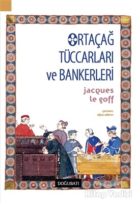Ortaçağ Tüccarları ve Bankerleri - Doğu Batı Yayınları