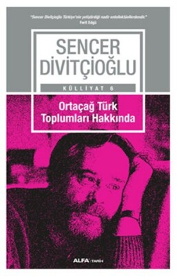 Ortaçağ Türk Toplumları Hakkında - Alfa Yayınları