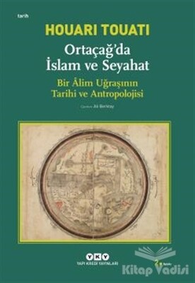 Ortaçağda İslam ve Seyahat - Yapı Kredi Yayınları
