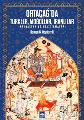Ortaçağ’da Türkler, Moğollar, İranlılar - 1
