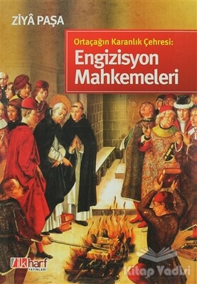 Ortaçağın Karanlık Çehresi: Engizisyon Mahkemeleri - İlkharf Yayınevi