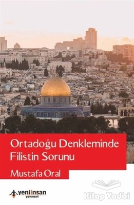 Ortadoğu Denkleminde Filistin Sorunu - Yeni İnsan Yayınevi