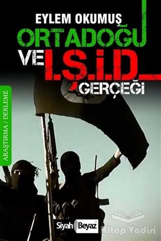 Siyah Beyaz Yayınları - Ortadoğu ve IŞİD Gerçeği