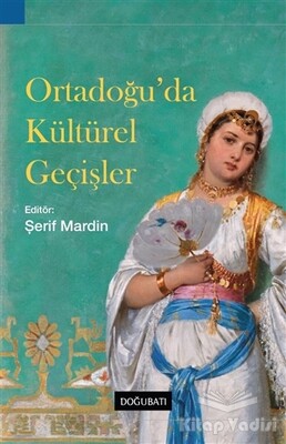 Ortadoğu’da Kültürel Geçişler - Doğu Batı Yayınları