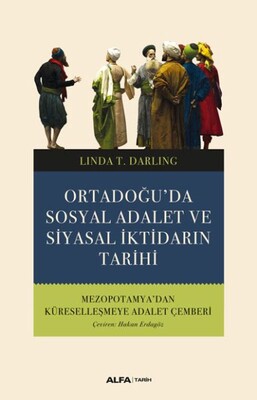 Ortadoğu'da Sosyal Adalet ve Siyasalar İktidarın Tarihi - Alfa Yayınları