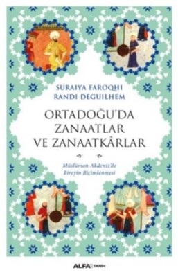 Ortadoğu'da Zanaatlar ve Zanaatkarlar - Alfa Yayınları