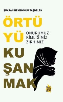 Örtüyü Kuşanmak - Çıra Genç