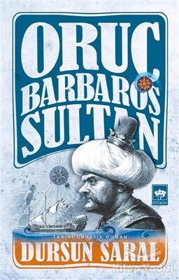 Oruç Barbaros Sultan - Ötüken Neşriyat