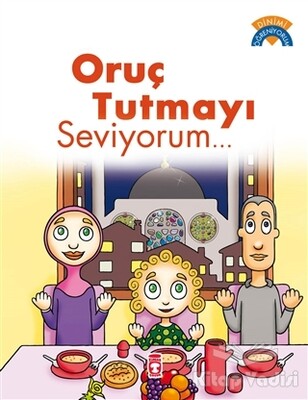 Oruç Tutmayı Seviyorum - Timaş Çocuk