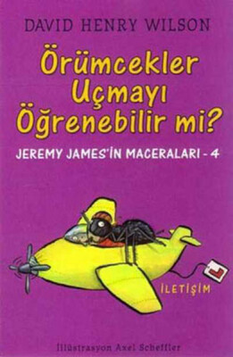 Örümcekler Uçmayı Öğrenebilir mi? - İletişim Yayınları