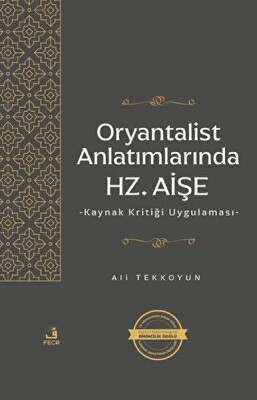 Oryantalist Anlatımlarında Hz. Aişe - Fecr Yayınları