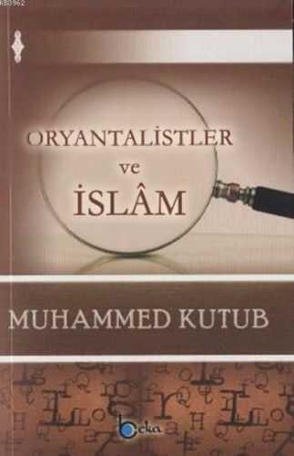 Beka Yayınları - Oryantalistler ve İslam