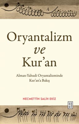 Oryantalizm ve Kur’an - Ketebe Yayınları