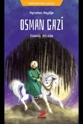 Osman Gazi - Aşiretten Beyliğe - Erdem Çocuk