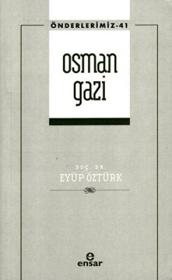 Osman Gazi (Önderlerimiz-41) - Ensar Neşriyat