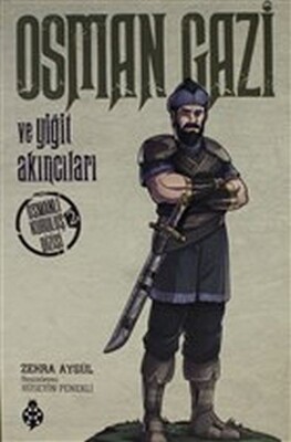 Osman Gazi ve Yiğit Akıncıları - Uğurböceği Yayınları